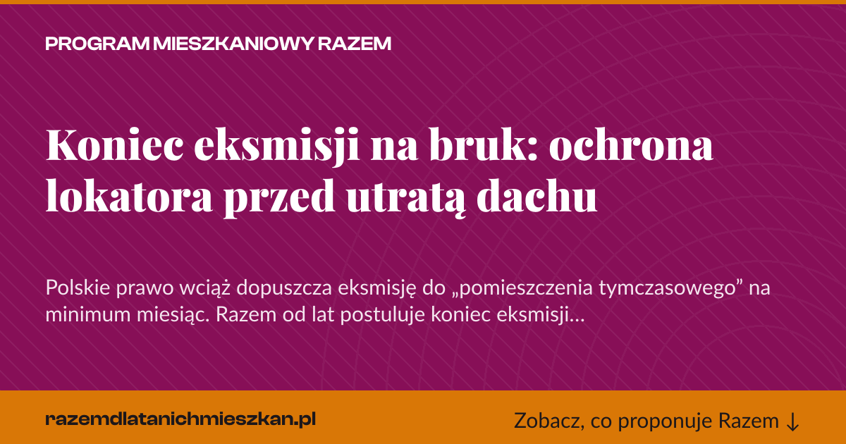 Karta social do udostępnienia: Koniec eksmisji na bruk: ochrona lokatora przed utratą dachu