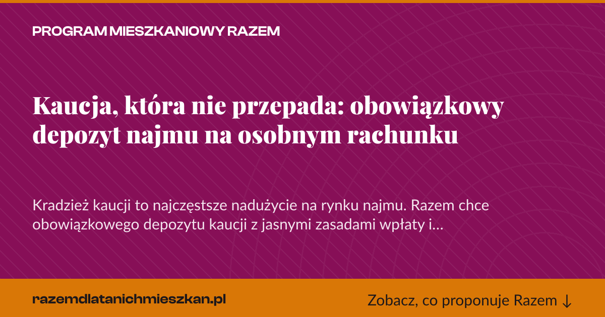 Karta social do udostępnienia: Kaucja, która nie przepada: obowiązkowy depozyt najmu na osobnym rachunku